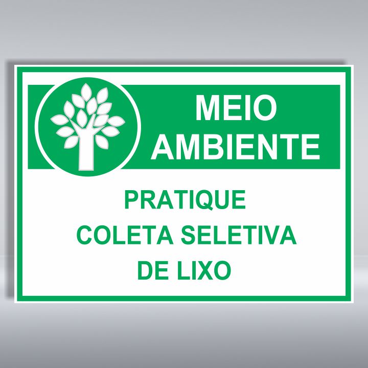 PLACA DE MEIO AMBIENTE | PRATIQUE COLETA SELETIVA DE LIXO